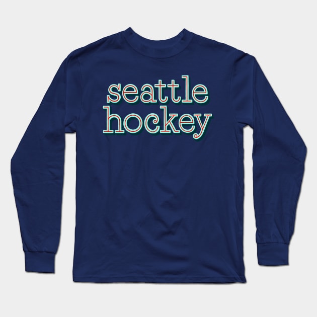Seattle Hockey Long Sleeve T-Shirt by Made Adventurous